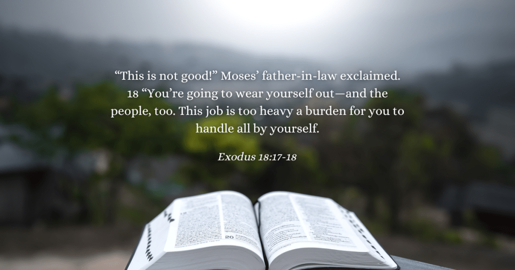 Day 25 | PT 1 | Don’t Burn Out – Accept Help, Delegate